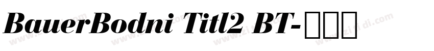 BauerBodni Titl2 BT字体转换